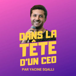 Podcast thumbnail for Dans la tête d'un CEO par Yacine Sqalli