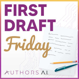 Podcast thumbnail for First Draft Friday: Conversations about author craft