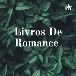 Podcast thumbnail for Livros De Romance