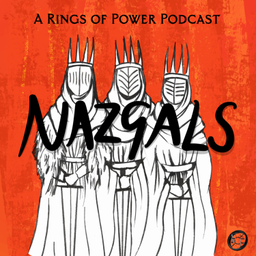 Podcast thumbnail for Nazgals: A Rings of Power Podcast