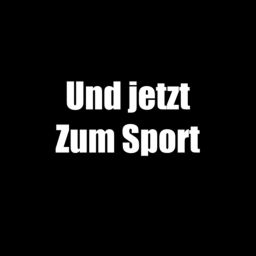 Podcast thumbnail for Und jetzt zum Sport