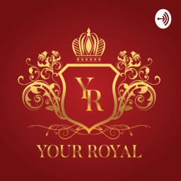 Podcast thumbnail for You Are Royal