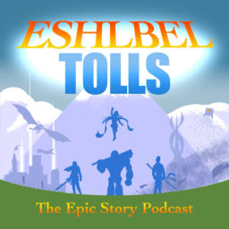 Podcast thumbnail for Eshlbel Tolls: The Epic Story Pod
