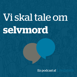 Podcast thumbnail for Vi skal tale om selvmord