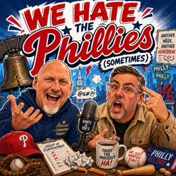 Podcast thumbnail for We Hate The Phillies (SOMETIMES)