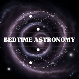 Podcast thumbnail for Bedtime Astronomy