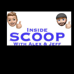Podcast thumbnail for Inside Scoop with Alex and Jeff