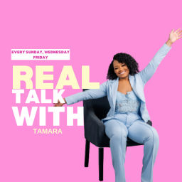 Podcast thumbnail for Real Talk with Tamara