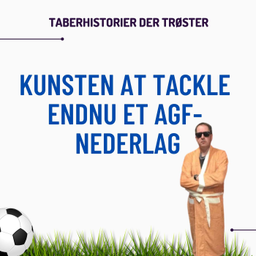 Podcast thumbnail for Kunsten at tackle endnu et AGF nederlag