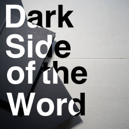 Podcast thumbnail for Dark Side of the Word