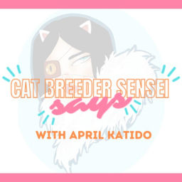 Podcast thumbnail for Cat Breeder Sensei Says