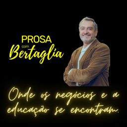 Podcast thumbnail for Prosa com Bertaglia