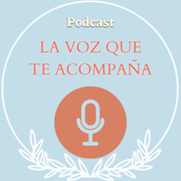 Podcast thumbnail for La voz que te acompaña