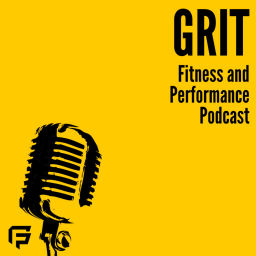 Podcast thumbnail for Grit Fitness and Performance Podcast