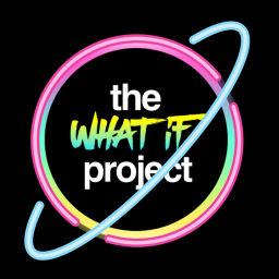 Podcast thumbnail for What If Project