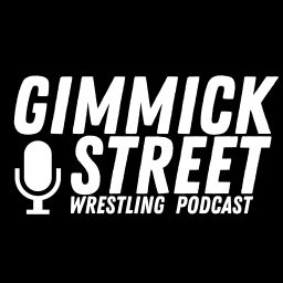 Podcast thumbnail for Gimmick Street Wrestling Podcast