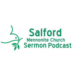 Podcast thumbnail for Salford Mennonite Church Sermon Podcast