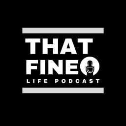 Podcast thumbnail for THAT FINE LIFE PODCAST