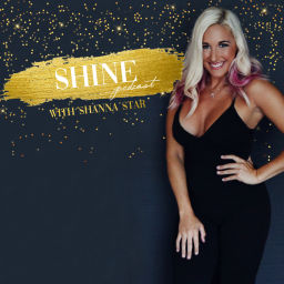 Podcast thumbnail for Shine Podcast with Shanna Star