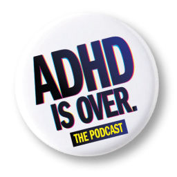 Podcast thumbnail for ADHD IS OVER!