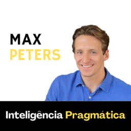 Podcast thumbnail for Inteligência Pragmática (por Max Peters)