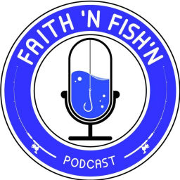 Podcast thumbnail for Faith 'N Fish'N