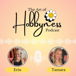Podcast thumbnail for The Art of Hobbyness