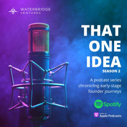 Podcast thumbnail for That One Idea by WaterBridge Ventures
