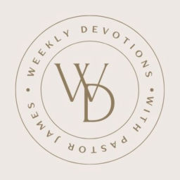 Podcast thumbnail for Weekly Devotions with Pastor James