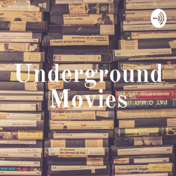Podcast thumbnail for Underground Movies