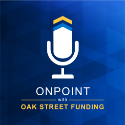 Podcast thumbnail for OnPoint with Oak Street Funding