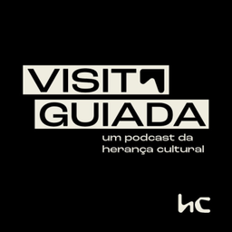 Podcast thumbnail for Visita Guiada - um podcast da Herança Cultural