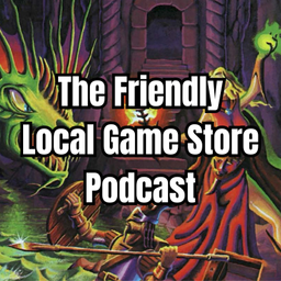Podcast thumbnail for Friendly Local Game Store Podcast