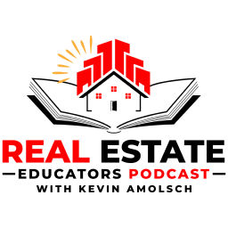Podcast thumbnail for Real Estate Educators Podcast with Kevin Amolsch