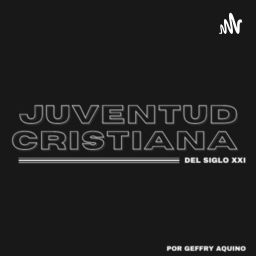 Podcast thumbnail for Juventud cristiana del siglo XXI