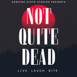 Podcast thumbnail for Not Quite Dead