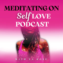 Podcast thumbnail for Meditating On Self Love Podcast