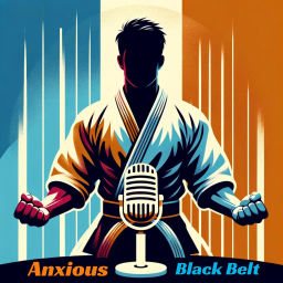 Podcast thumbnail for Anxious Black Belt Podcast