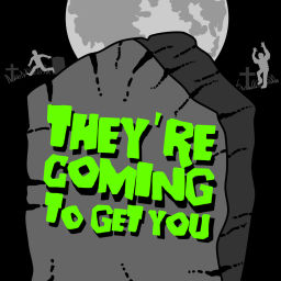 Podcast thumbnail for They're Coming to Get You