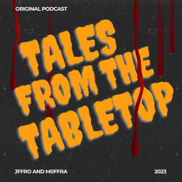 Podcast thumbnail for Tales From the Tabletop