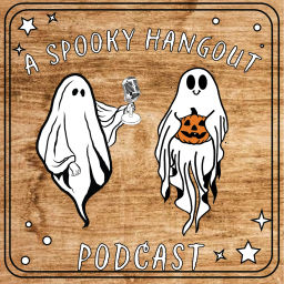 Podcast thumbnail for A Spooky Hangout Podcast