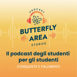 Podcast thumbnail for Butterfly Area Stories - il podcast degli studenti per gli studenti