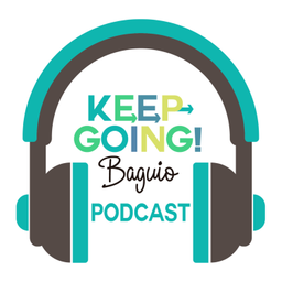 Podcast thumbnail for Keep Going Baguio Podcast