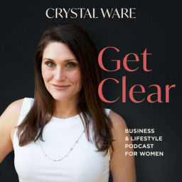 Podcast thumbnail for Get Clear with Crystal Ware