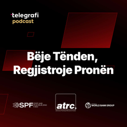 Podcast thumbnail for Bëje Tënden, Regjistroje Pronën - Telegrafi