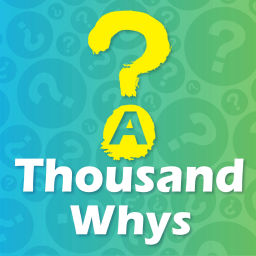 Podcast thumbnail for A Thousand Whys