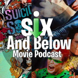 Podcast thumbnail for Six and Below Movie Podcast