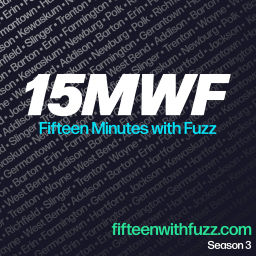 Podcast thumbnail for Fifteen Minutes with Fuzz