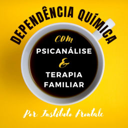 Podcast thumbnail for Dependência Química com Psicanálise e Terapia Familiar