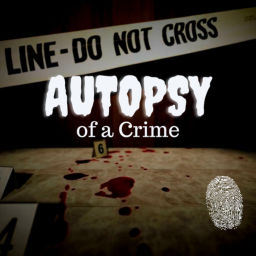 Podcast thumbnail for Autopsy of a Crime